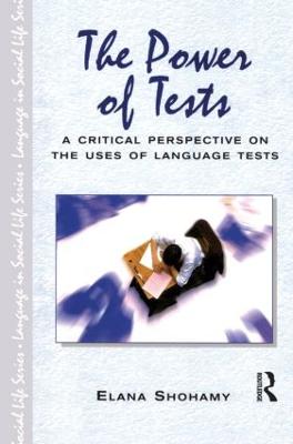 Power of Tests: A Critical Perspective on the Uses of Language Tests