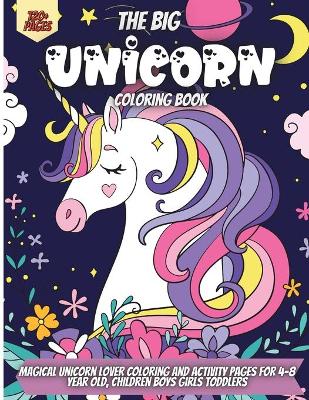 Big Unicorn Coloring Book: A Collection of Fun and Easy Unicorn For Kids