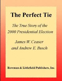 Perfect Tie: The True Story of the 2000 Presidential Election