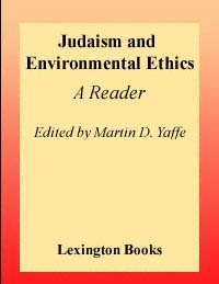 Judaism And Environmental Ethics: A Reader