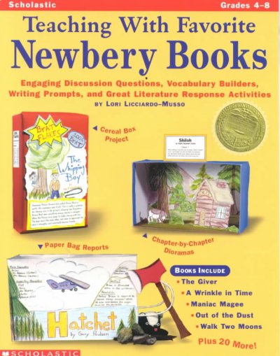 Teaching with Favorite Newbery Books Grades 4-8: Engaging Discussion Questions, Vocabulary Builders, Writing Prompts, and  Great Literature Response Activities