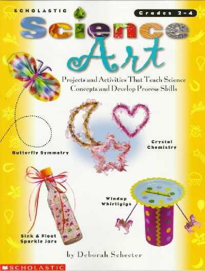 Science Art: Projects and Activities That Teach Science Concepts and Develop Process Skill
