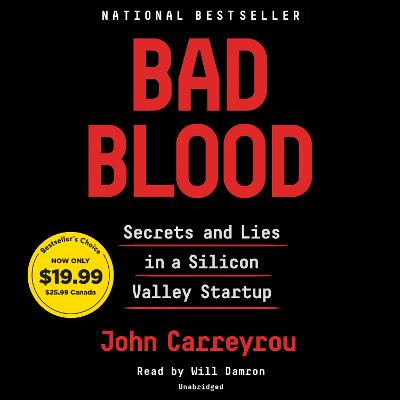 Bad Blood: Secrets and Lies in a Silicon Valley Startup Unabridged edition