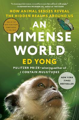 Immense World: How Animal Senses Reveal the Hidden Realms Around Us