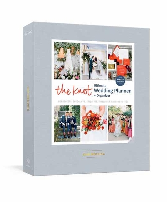 Knot Ultimate Wedding Planner and Organizer,The: Worksheets, Checklists, Inspiration, Calendars, and Pockets, Revised and Updated