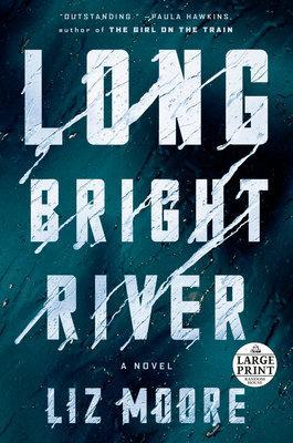 Long Bright River: A Novel Large type / large print edition