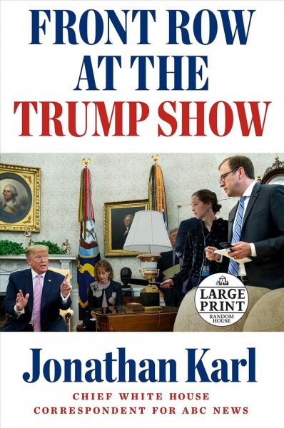 Front Row at the Trump Show Large type / large print edition