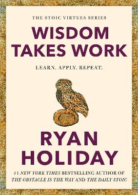 Wisdom Takes Work: Learn. Apply. Repeat.