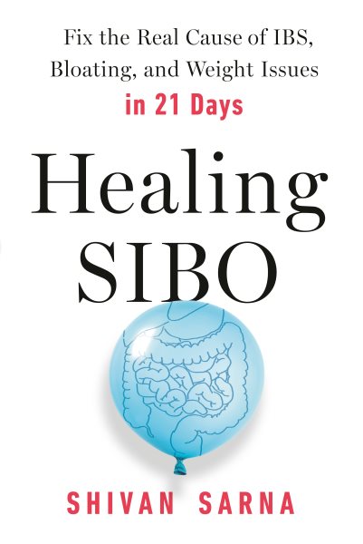 Healing Sibo: The 21-Day Plan to Banish Bloat, Fix Your Gut, and Balance Your Weight