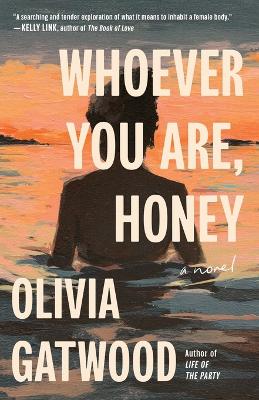 Whoever You Are, Honey: A Novel