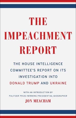 Impeachment Report: The House Intelligence Committee's Report on Its Investigation into Donald  Trump and Ukraine