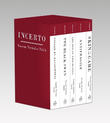 Incerto: Fooled by Randomness, The Black Swan, The Bed of Procrustes, Antifragile,  Skin in the Game