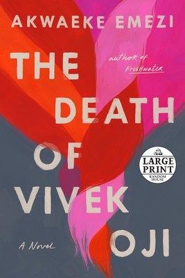 Death of Vivek Oji: A Novel Large type / large print edition