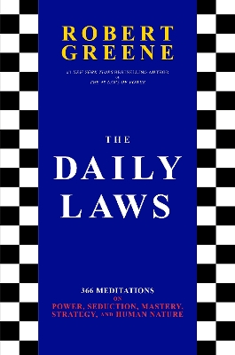 Daily Laws: 366 Meditations on Power, Seduction, Mastery, Strategy, and Human Nature