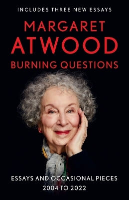Burning Questions: Essays and Occasional Pieces, 2004 to 2022