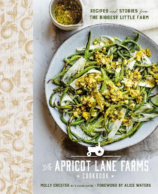 Apricot Lane Farms Cookbook: Recipes and Stories from the Biggest Little Farm