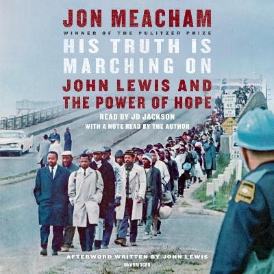 His Truth Is Marching On: John Lewis and the Power of Hope Unabridged edition