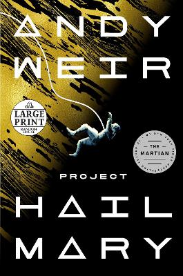Project Hail Mary: A Novel Large type / large print edition