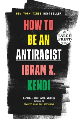How to Be an Antiracist Large type / large print edition