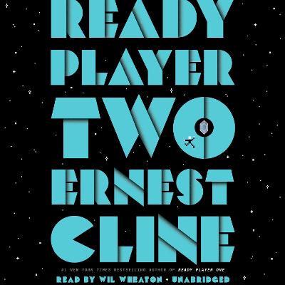 Ready Player Two: A Novel Unabridged edition