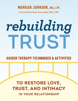 Rebuilding Trust: Guided Therapy Techniques and Activities to Restore Love, Trust, and  Intimacy in Your Relationship