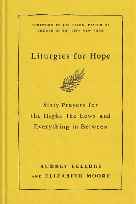 Liturgies for Hope: Sixty Prayers for the Highs, the Lows, and Everything in Between