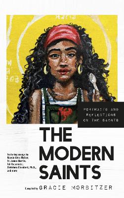 Modern Saints: Portraits and Reflections on the Saints