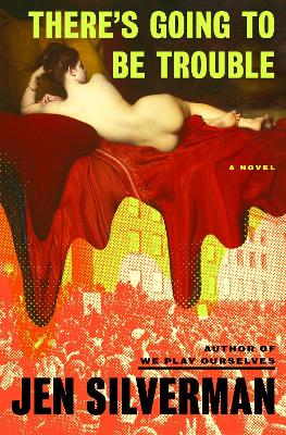 There's Going to Be Trouble: A Novel