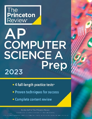 Princeton Review AP Computer Science A Prep, 2023: 4 Practice Tests plus Complete Content Review plus Strategies & Techniques 