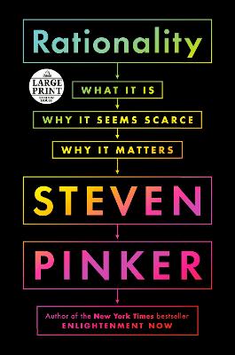 Rationality: What It Is, Why It Seems Scarce, Why It Matters Large type / large print edition