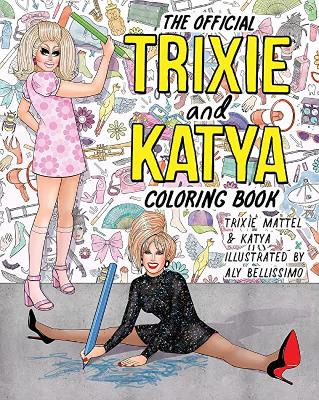 Official Trixie and Katya Coloring Book