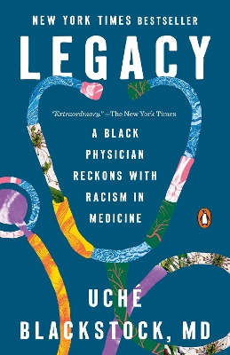 Legacy: A Black Physician Reckons with Racism in Medicine