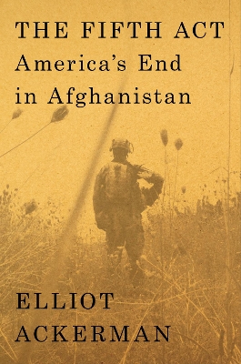 Fifth Act: America's End in Afghanistan