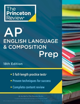 Princeton Review AP English Language & Composition Prep, 2024: 5 Practice Tests plus Complete Content Review plus Strategies & Techniques