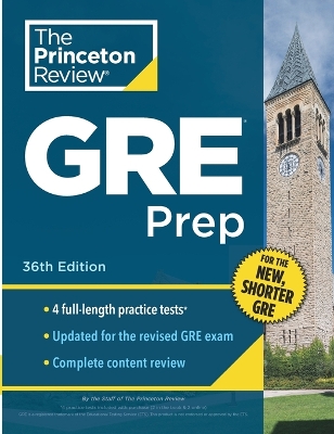 Princeton Review GRE Prep, 36th Edition: 4 Practice Tests plus Review & Techniques plus Online Features