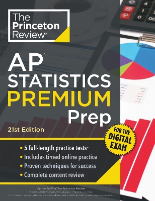 Princeton Review AP Statistics Premium Prep, 21st Edition: 5 Practice Tests plus Digital Practice Online plus Content Review 21st Revised edition