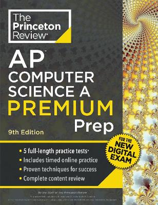 Princeton Review AP Computer Science A Premium Prep, 9th Edition: For the NEW 2026 Exam: 5 Practice Tests plus Digital Practice Online plus Content  Review 9th Revised edition