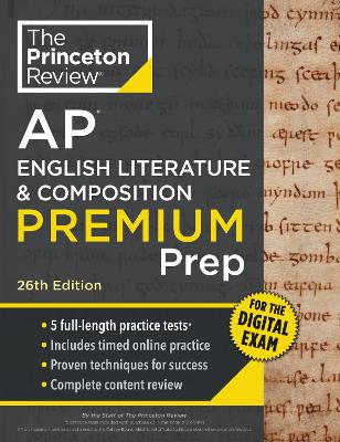 Princeton Review AP English Literature & Composition Premium Prep, 26th  Edition: 5 Practice Tests plus Digital Practice Online plus Content Review 26th Revised edition