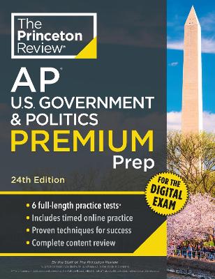 Princeton Review AP U.S. Government & Politics Premium Prep, 24th Edition: 6 Practice Tests plus Digital Practice Online plus Content Review 24th Revised edition