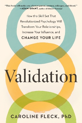 Validation: How the Skill Set That Revolutionized Psychology Will Transform Your  Relationships, Increase Your Influence, and Change Your Life