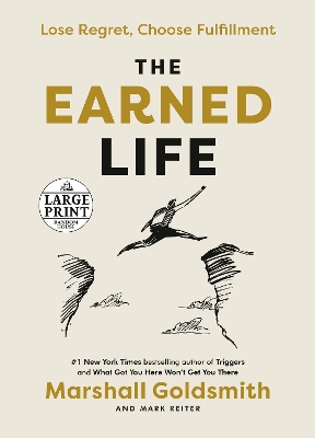 Earned Life: Lose Regret, Choose Fulfillment  Large type / large print edition