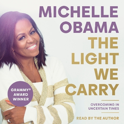 Light We Carry: Overcoming in Uncertain Times Unabridged edition