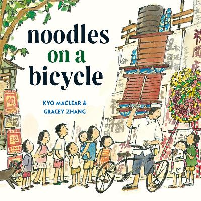 Noodles on a Bicycle: (Caldecott Honor Book)