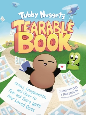 Tubby Nugget's Tearable Book: Comics, Compliments, and Cheer to Tear and Share with Your Loved Ones 3rd Revised edition