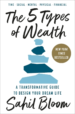 5 Types of Wealth: A Transformative Guide to Design Your Dream Life