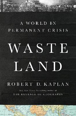 Waste Land: A World in Permanent Crisis