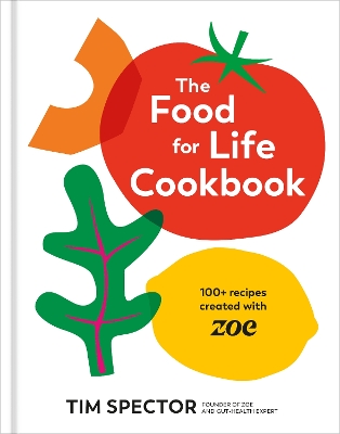 Food for Life Cookbook: 100plus Recipes Created with ZOE [ A Gut Health Cookbook]
