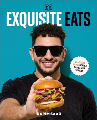 Exquisite Eats: 85plus Healthy Recipes Inspired by Fast-Food Favorites