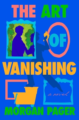 Art of Vanishing: A Novel