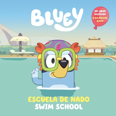 Bluey: Swim School/Escuela de nado (Bilingual English-Spanish Edition): Un libro bilingüe Bilingual edition